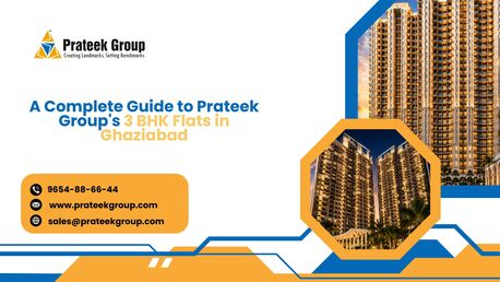 Ghaziabad, Real Estate, A Complete Guide To Prateek Group