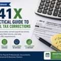 941X Webinar &ndash; Master Payroll Tax Corrections With Confidence