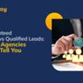 Increase Business Success With Qualified Leads Vs Guaranteed Leads