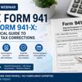 Tax Form 941 Webinar &ndash; Master IRS Form 941-X Corrections