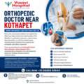 Orthopaedic Doctor Near Kothapet | Vasavi Hospital