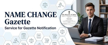 New Delhi, Legal, Gazette Name Change Documentation Services &ndash; Apply Online