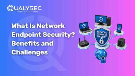 London, Technical, What Is Network Endpoint Security? Benefits And Challenges