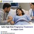 Safe High Risk Pregnancy Treatment In Jaipur Care