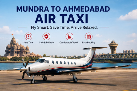 Ahmedabad, Travel, Mundra To Ahmedabad Air Taxi | Fast & Comfortable Flights