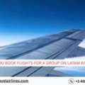 Can You Book Flights For A Group On LATAM Airlines?