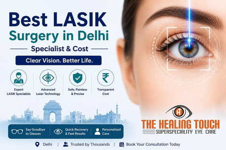 New Delhi, Business, Best LASIK Surgery In Delhi | Specialist & Cost | Healing Touch
