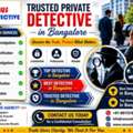 Best Detective Agency In Bangalore For Private Cases