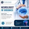 Neurologist In Varanasi For Advanced Brain And Spine Care