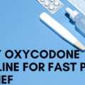 Buy Oxycodone Online For Fast Pain Relief & Everyday Care
