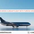 How To Book A Group Flight With Turkish Airlines?