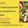 What Is Kaal Sarp Dosh? Causes, Symptoms & Remedies