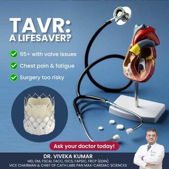 New Delhi, Health, TAVI Doctor In India For Advanced Minimally Invasive Valve Treatment