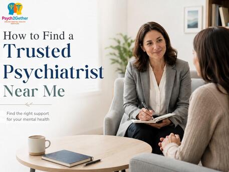 London, Health, Trusted Psychiatrist Near Me | Psych2gether