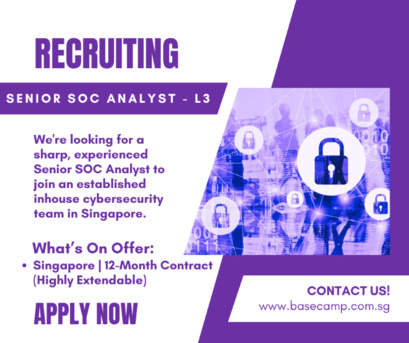 Singapore, Jobs, Hiring Senior SOC Analyst - L3 In Singapore - Base Camp Recruitment