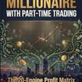 Furnished,  How To Become A Millionaire With Part-Time Trading