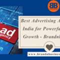 Best Advertising Agency In India For Powerful Brand Growth - Brandnbusiness
