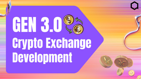 Madurai, Creative, Why Is Gen3.0 Crypto Exchange Development Trending?