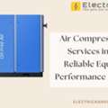 Air Compressor AMC Services In UP For Reliable Equipment Performance - Electrica
