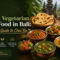 Best Vegan Indian Restaurant Bali For Indian Food Lovers
