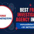 Best Fraud Investigation Agency In India | Venus Detective