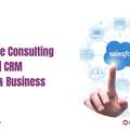 Salesforce Consulting Services | CRM Strategy & Business Growth