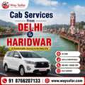 Cab Services From Delhi To Haridwar | Safe & Comfortable