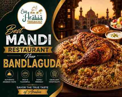 Hyderabad, Restaurants, Best Mandi Restaurant Near Bandlaguda | Elite Arabia Restaurant
