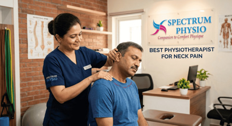 Bangalore, Health, Best Physiotherapist For Neck Pain  | Spectrum Physio Bangalore