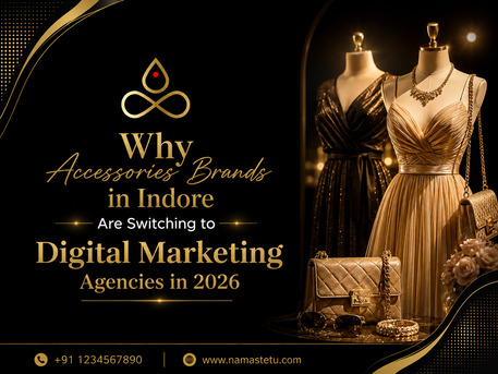 Indore, Marketing, Why Accessories Brands In Indore Are Switching To Digital Marketing Agencies In 2026
