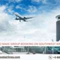 How To Make Group Booking On Southwest Airlines?