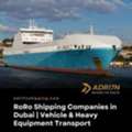RoRo Shipping Companies In Dubai | Vehicle & Heavy Equipment Transport