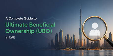 Dubai, Financial, Ultimate Beneficial Owner UAE (UBO): Complete Guide 2026