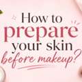 Skin Prep Before Makeup
