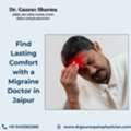 Find Lasting Comfort With A Migraine Doctor In Jaipur