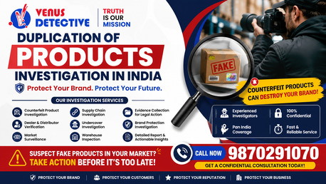 New Delhi, Legal, Duplication Of Products Investigation In India | Venus Detective
