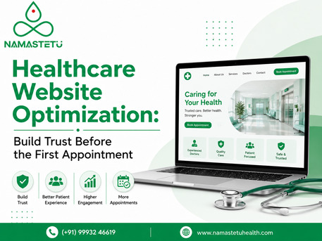 Indore, Marketing, Healthcare Website Optimization: Build Trust Before The First Appointment