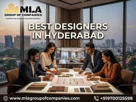 Hyderabad, Construction, Best Designers In Hyderabad &ndash; MLA Group Of Companies