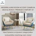 INR 8,  Modern Living Room Accent Chairs In Delhi & Noida | Premium Comfort At Affordable Prices