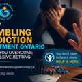 How Gambling Addiction Treatment Ontario Helps You Break Free From Compulsive Betting