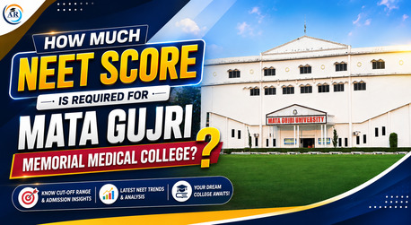Noida, Education, How Much NEET Score Is Required For Mata Gujri Memorial Medical College?