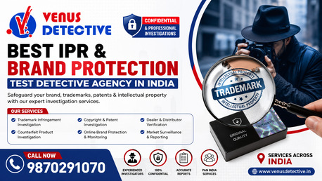 New Delhi, Legal, Best IPR & Brand Protection Test Detective Agency In India | Venus Detective