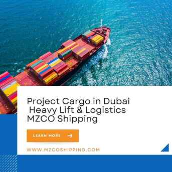 Dubai, Logistics, Project Cargo In Dubai | Heavy Lift & Logistics | MZCO Shipping