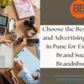 Choose The Best Branding And Advertising Company In Pune For Exceptional Brand Success