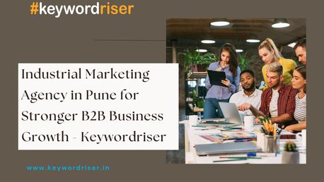 Pune, Marketing, Industrial Marketing Agency In Pune For Stronger B2B Business Growth - Keywordriser