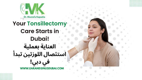 Dubai, Health, Tonsillitis Treatment In Dubai | Dr Mustafa Kapadia