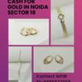 Best Place To Sell Gold In Noida Sector 18?