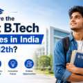 B.Tech Courses In India: Top Branches, Fees & Career Guide