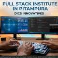 Full Stack Development Institute In Pitampura | DICS Innovatives