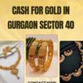 Where To Sell Gold And Receive Quick Cash In Gurgaon Sector 40?